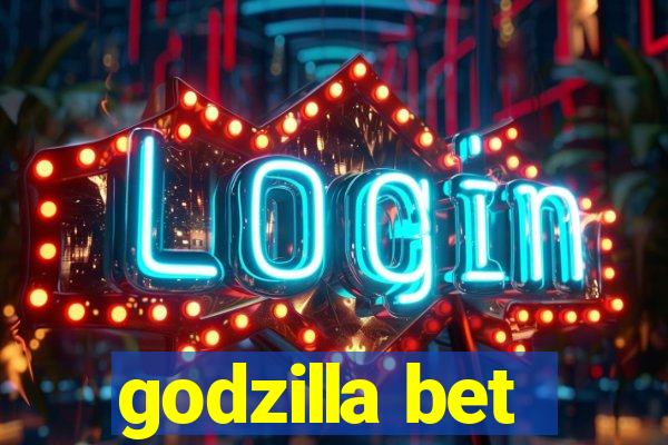 godzilla bet